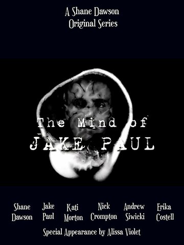 Смотреть The Mind of Jake Paul (2018) онлайн в Хдрезка качестве 720p
